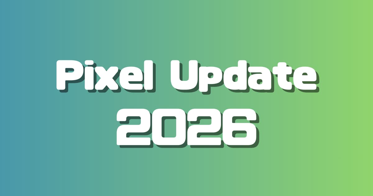 Pixelの2026年アップデート情報のサムネイル